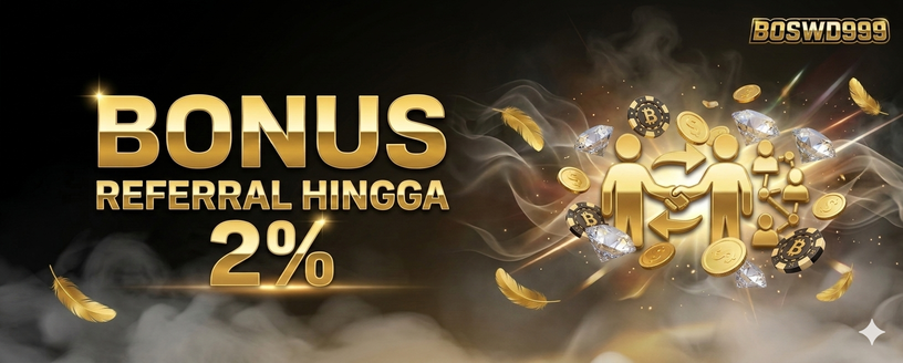 BONUS REFERRAL HINGGA 2%